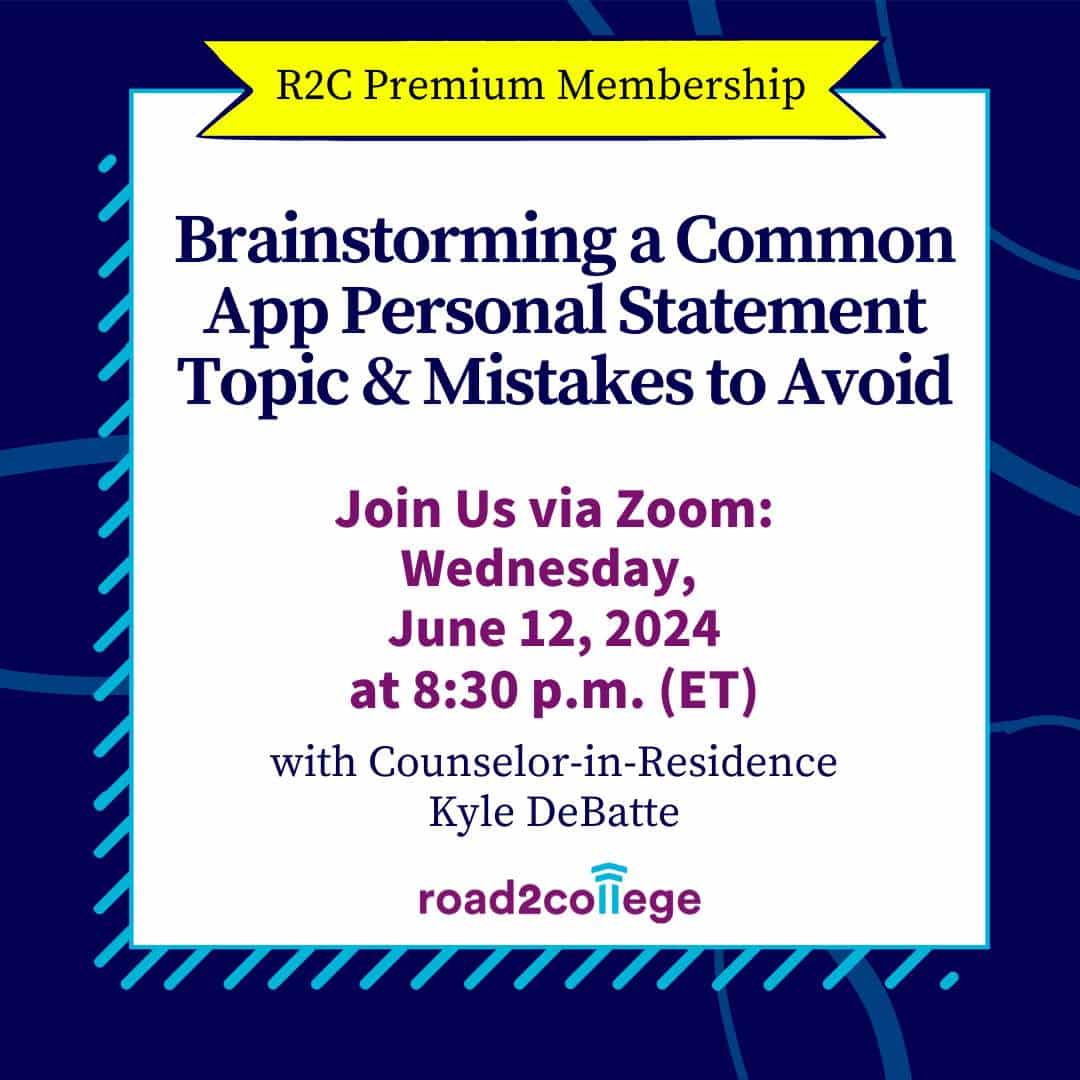 Brainstorming a Common App Personal Statement & Mistakes to Avoid 6-12-24 8:30 pm ET